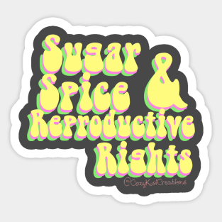 Sugar spice reproductive rights Sticker